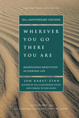 Wherever You Go, There You Are (Kabit-Zinn)
