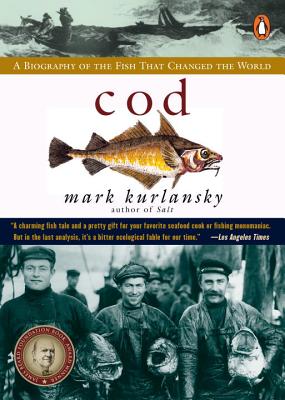 Cod: A Biography of the Fish that Changed the World (Kurlansky)