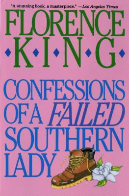 Confessions of a Failed Southern Lady: A Memoir (King)