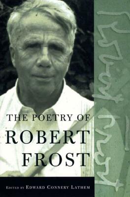 The Poetry of Robert Frost: The Collected Poems, Complete and Unabridged (Frost, Latham)