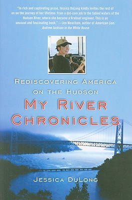 My River Chronicles: Rediscovering America on the Hudson (DuLong)