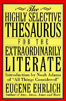 The Highly Selective Thesaurus for the Extraordinarily Literate (Ehrlich)
