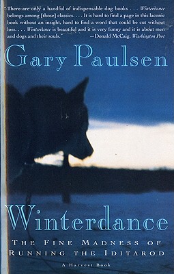 Winterdance: The Fine Madness of Running the Iditarod (Paulsen)