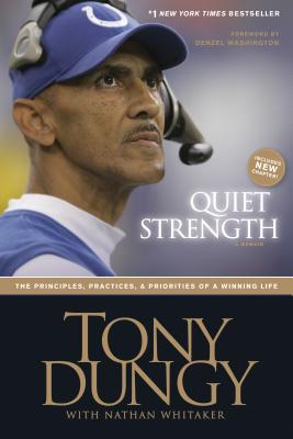 Quiet Strength: The Principles, Practices, & Priorities Of A Winning Life (Dungy, Whitaker)