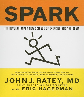 Spark The Revolutionary New Science of Exercise and the Brain (Ratey, Dixon)